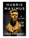 Hubris Maximus: The Shattering of Elon Musk