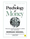 The Psychology of Money: Timeless Lessons on Wealth, Greed, and Happiness by Morgan Housel